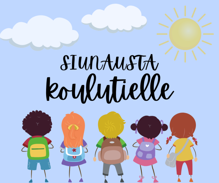 Siunausta koulutielle Piirroskuva lapsista reput selässä. Taivaalla aurinko ja pilviä. Kuvassa teksti: siunausta koulutielle!